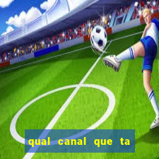 qual canal que ta passando o jogo do flamengo